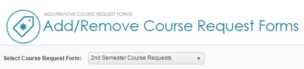 12.11 Publish a Course Request Form After creating a course request form, you can select the students who need to complete it and publish