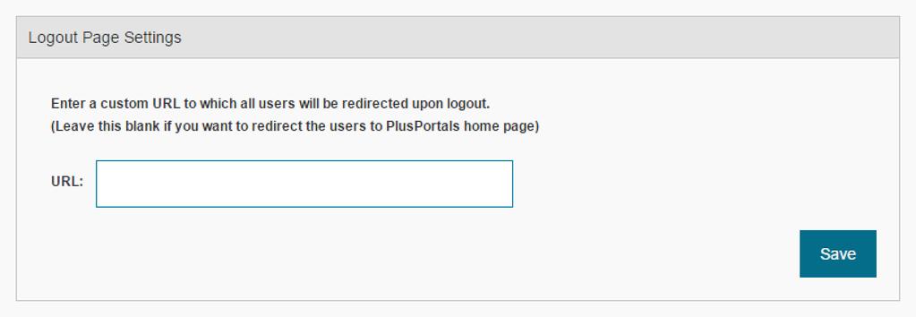 2.4 Customize the Logout Page You can send users to any site upon logging out of PlusPortals, such as your school's website.
