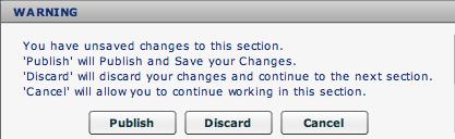If you attempt to leave Layout & Style before saving or publishing your changes, a warning dialog box will appear. To Publish and Save your layout, click Publish.