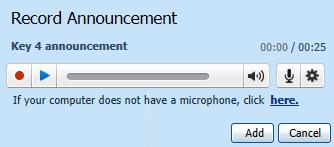 announcement (microphone required or complete by phone): o Click the record button to record o Click the stop button to stop