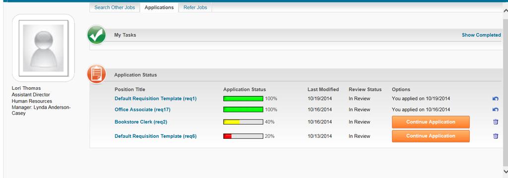 APPLICATION STATUS The Application Status panel on the My Tasks page enables you to see to which jobs you have applied, what the completion status of an application is, the date the application was