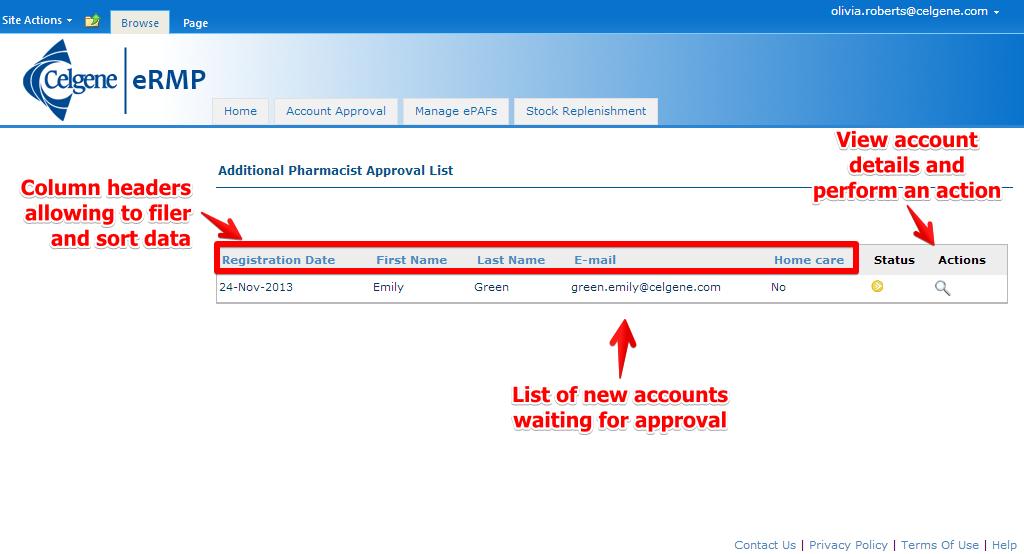 6.1 Account Approval list From the landing page select Account Approval top navigation link The list contains newly registered and not yet approved Additional Pharmacist accounts, as well as