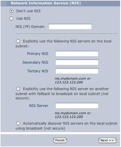 Network Setup 4. Scroll down as required to access the Network Information Service (NIS) area. Since NIS is not required for basic server operation select the Don t use NIS radio button. 5.