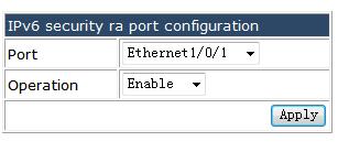 following page appears.you can enable or disable the IPv6 security ra for each physical port. 4.33.3 Show IPv6 security ra.