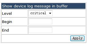 Choose Device log message, and the following page appears.there are "Show device log message in buffer", "Show logging flash", "Clear longing in logbuff channel", configuration web pages.