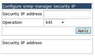 4.1.2.4 Configure snmp manager security IP. Choose Switch basic configuration > SNMP configuration > Configure snmp manager security IP, and the following page appears.
