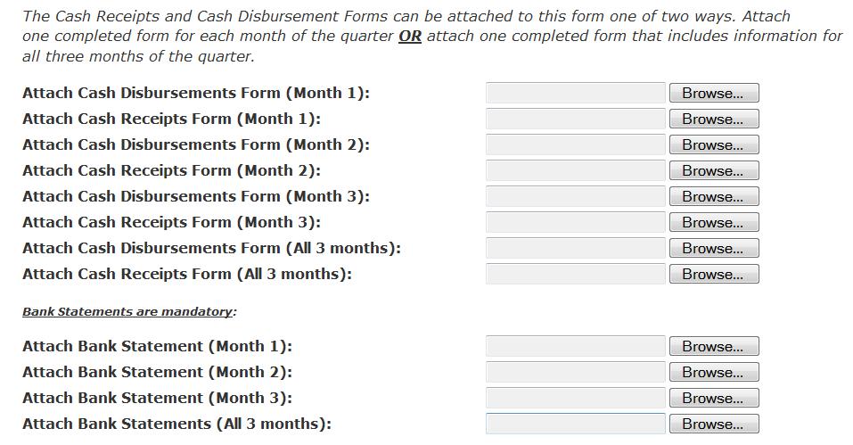 Cash Disbursements Form electronic file: Attach the individual monthly files to the Cash Disbursements Form Month 1, Month 2 and Month 3 sections, on the form.