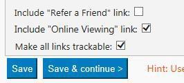 Making all Links Trackable You can choose to make all links in your e-mail campaign trackable by ticking the Make all links trackable option at the bottom of the e-mail template.