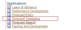 7. Click on the Timecard Template link, found under the heading Applications 8.