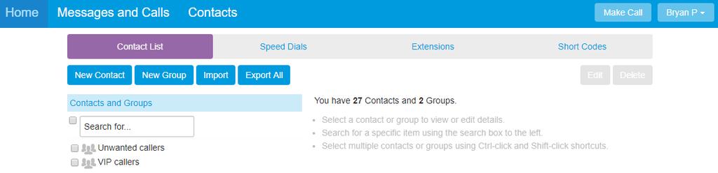 6 Contacts The Contacts tab allows you to manage your Contact List and also displays your Extensions and Short Codes. 6.