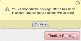 The licenses in the package will be consumed. 8. If you are satisfied, click Finalize. Notes: It may take a while to finalize a package.