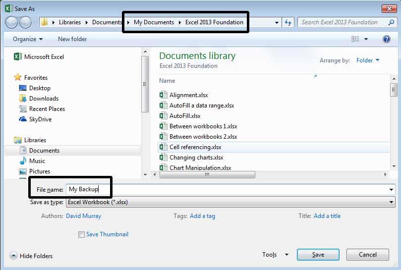 Excel 2013 Foundation Page 24 In the File name section enter a new file name, in this case called My Backup. Click on the Save button.