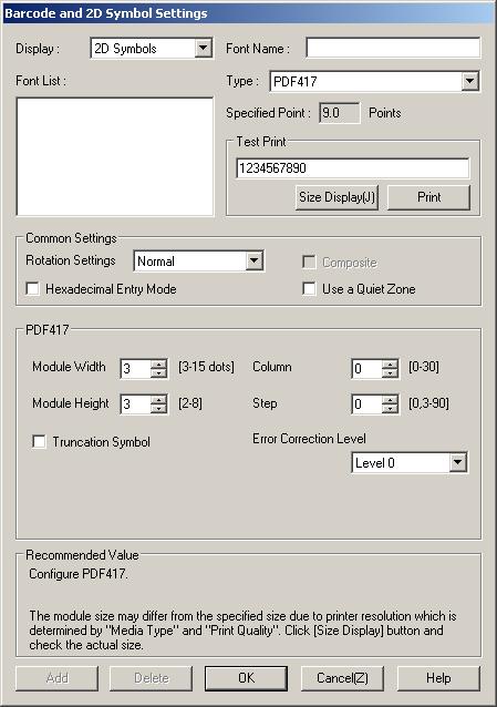 2D Symbol Font Settings The printer driver has the built-in 2D symbol font. 2D symbol printing is available if the 2D symbol is not created on the application side.
