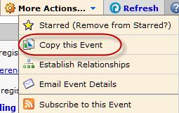 4. From the menu, select Copy this Event 5. Your event opens in edit mode. You can edit the event by clicking the the Event Wizard.