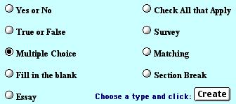 Creating Questins When yu click the create questins link, yu are asked t select the type f questin that yu wish t authr.
