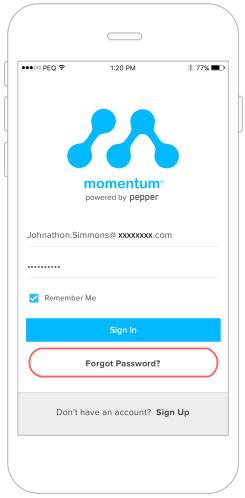 If you've forgotten your login password, tap on the Forgot Password button at the sign in page.