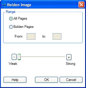 Editing Document 5 5.1.3 Bolden Image You can bolden all pages or a range of pages.