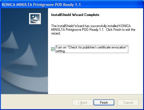 Installing the Printgroove POD Ready 14 When the installation is finished, [InstallShield Wizard Complete] screen appears.