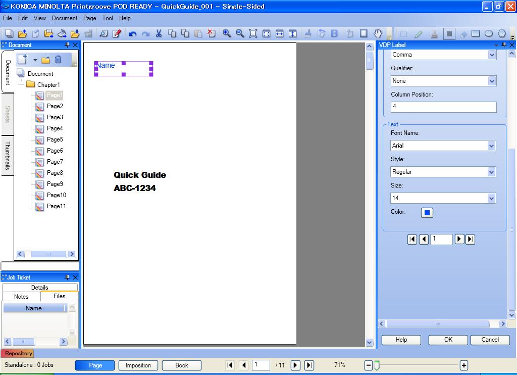 Drawing Image and Placing Object 6 Font: You can select the font for the context from the available fonts on the Printgroove POD Ready machine.