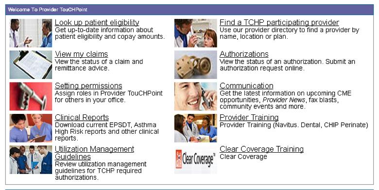 Eligibility Provider TouCHPoint allows you to verify eligibility and copay information for your TCHP patients.