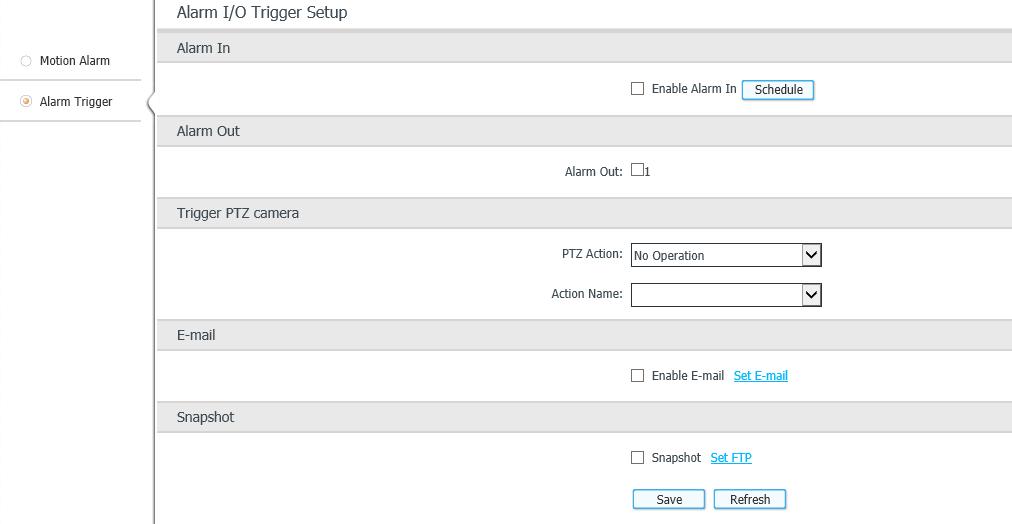 7.2 Alarm Trigger Click Alarm Trigger to enter into I/O alarm configuration interface User select Enable Alarm In to start I/O alarm. Click Schedule to set up I/O alarm time.