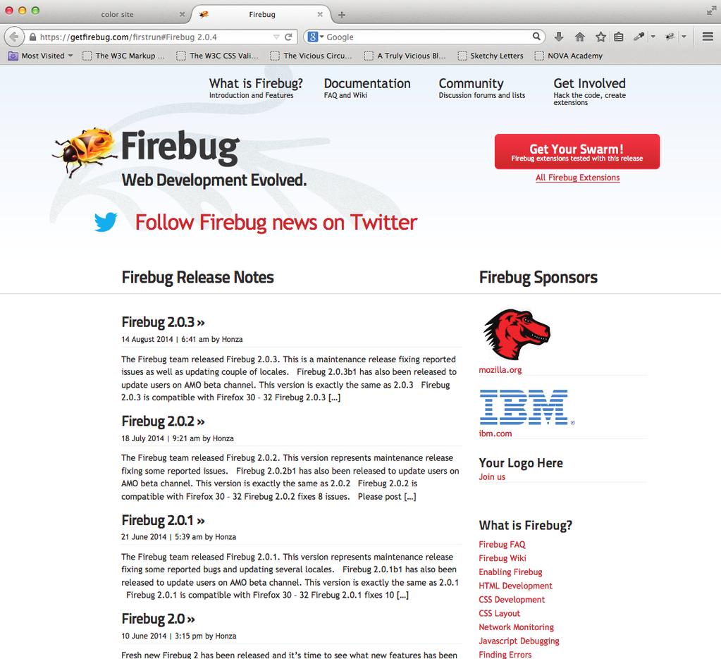 My personal favorite is the Firebug plug-in (www.