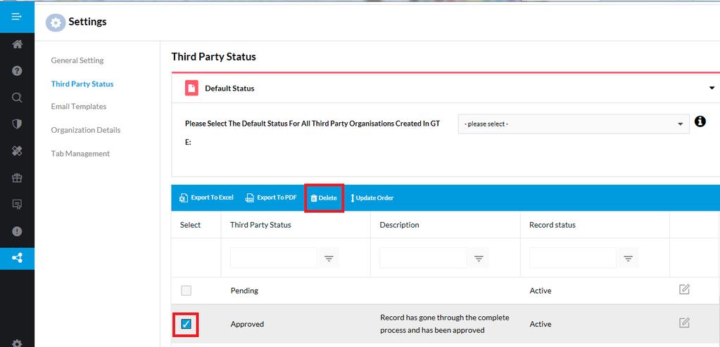 NB. Once a status has been used, you will not be able to delete that status. To automatically update third-party status Step 1: Select the status you want to use from the drop-down menu g.