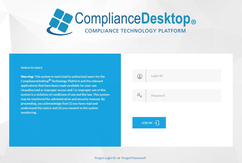 1. Logging into ComplianceDesktop 1.1 ComplianceDesktop Landing Page To begin using ComplianceDesktop site, open your web browser and go to: https://companyname.compliancedesktop.com/ 1.