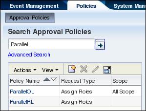 On the Policies > Approval Policies tab page, confirm that the ParallelRL and ParallelOL entries appear in the search result table below the search field. 5.