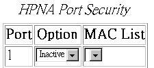 HPNA ports To configure the access authority limitation of each port, use the menu of HPNA Ports option.