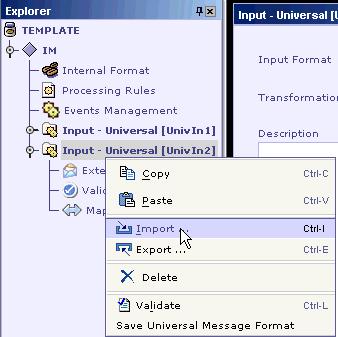 Importing a Universal Message Format Universal message format saved using the export method, can be imported in any other Universal message format. 1.