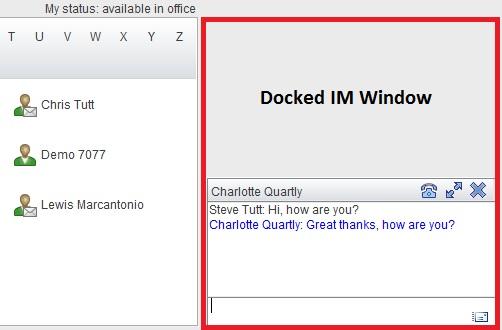 Available Ringing Engaged DND/unavailable profile 10.2 Docking the IM Window Instant Messages can be displayed in the Docked IM Window or as separate dialogue boxes for each individual IM thread.