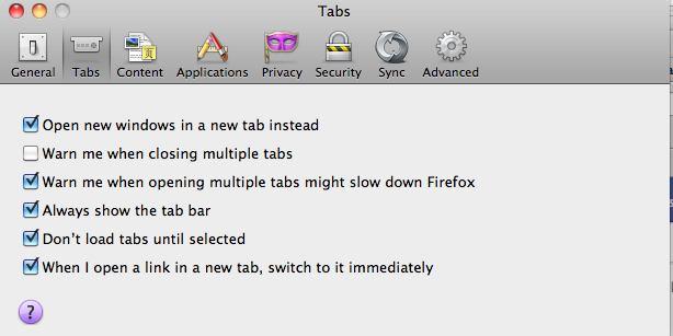 New window Tab control From the Firefox menu at the top of your screen, select Preferences.