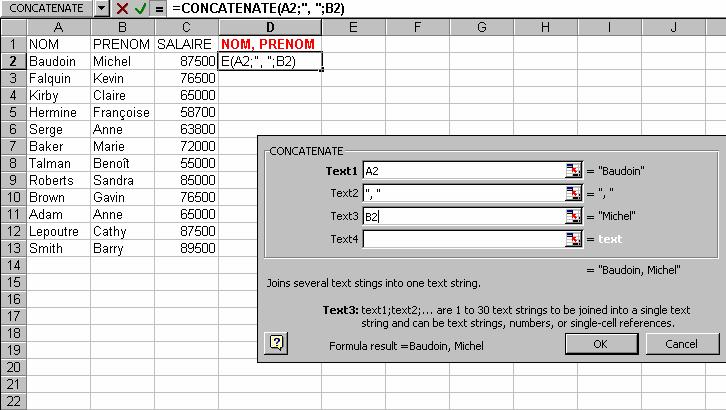 Functions =CONCATENATE The function s arguments CONCATENATE (text1 ; text2 ;...) Text1, Text2 :,... are 1 to 30 text items to be joined into a single text item.