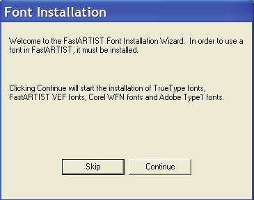 You will be asked if you wish to install the Fonts. Click on Continue to Install all the fonts that came with FastARTIST.