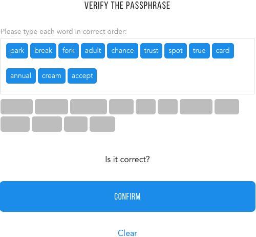 Figure 7: Backing up the passphrase 3. Click the words of the passphrase in the correct order to enter them on the Verify the Passphrase page and click Confirm.