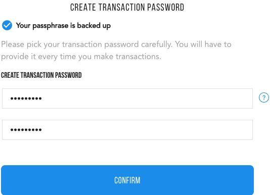 Figure 10: Creating a transaction password Note The password must at least be 8 characters long (but no longer than 72 characters) and contain one uppercase character (A Z), one lowercase character