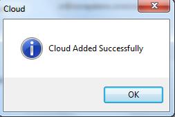 Click on Save A new window will pop up and show Cloud Added Successfully.