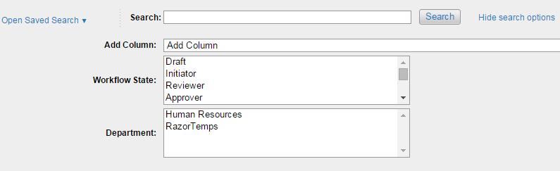 More Search Options - Clicking on this link will expose the column selector dropdown and any specific search filters that have been assigned to the user s current group. 2.