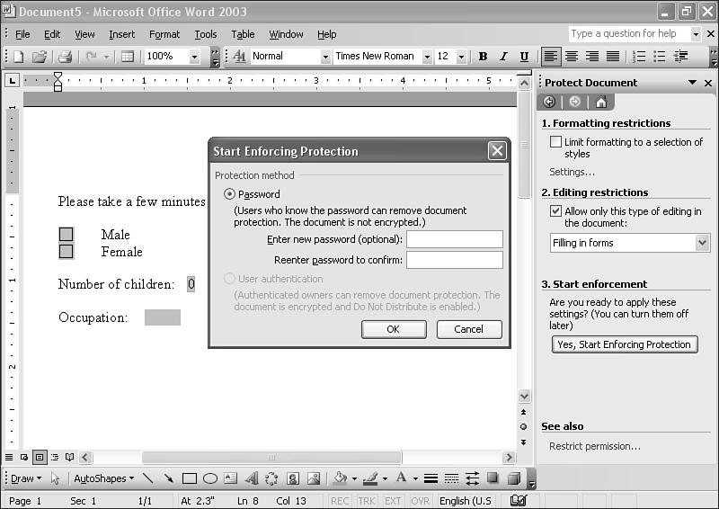 PDF:386 ABSOLUTE BEGINNER S GUIDE TO MICROSOFT OFFICE WORD 2003 6. Click Yes, Start Enforcing Protection to open the Start Enforcing Protection dialog box (see Figure 19.14).