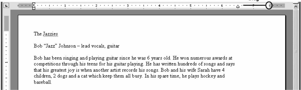 Lab 4: Microsoft Word Layout and Graphics Features 103 Figure 4.6 Word Right Margin position at 6.5". Notice that only Bob s paragraph has been affected by the paragraph margin.