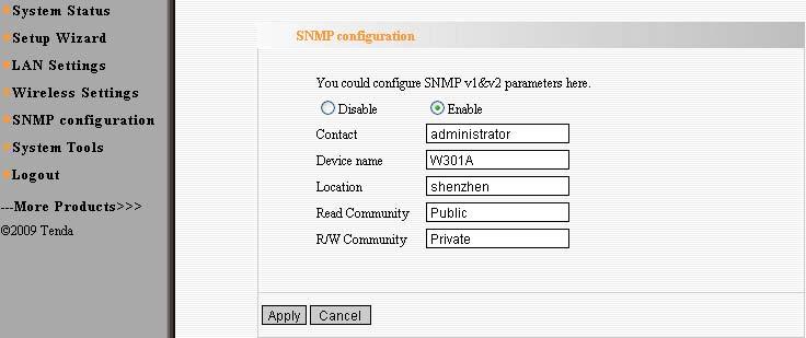 Click enable or disable to enable and disable SNMP management. Setting Explanation: Contact:Set the name to access the AP. Usually set the administrator s name.