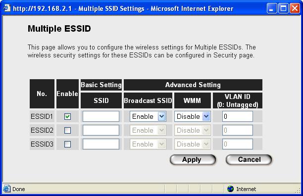 2-4-1-1 Multiple ESSIDs This access point supports four SSIDs. Except for the main SSID (configured on the Basic Settings page), you can configure another three SSIDs here.