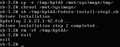 sh # rm -rf /tmp/hptdd # exit Then switch back to console 6 and finish the installation. Installation steps for Fedora 7 1) Start installing Fedora Linux by booting from the installation DVD.