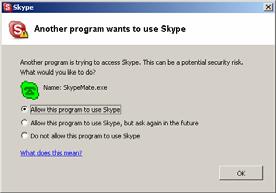 Select the first option Allow this program to use Skype, click OK button. Note: If you selected the wrong option, you can make another selection. Please see 2.9. FAQ /problem3 for detail.