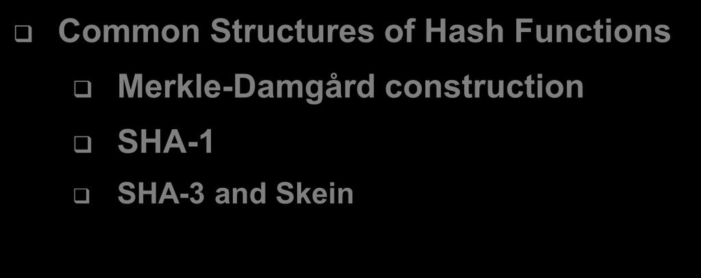 Overview Common Structures of Hash Functions