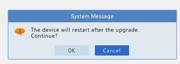 (5) Click OK. Figure 1 Prompt Message (6) The NVR will restart automatically when the upgrade is completed. 2.