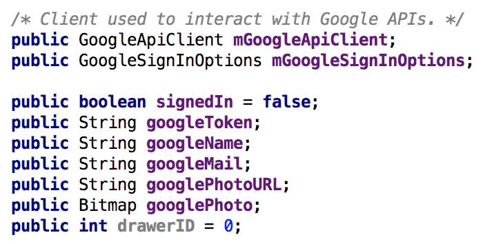 CoffeeMateApp (Application) * Here we declare our GoogleSignInOptions and GoogleApiClient references (and other variables) to store users