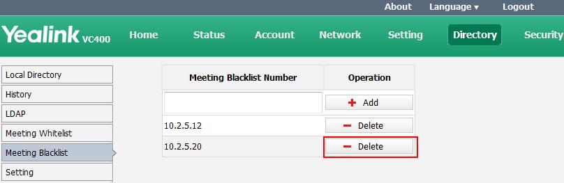 Customizing the VC400 Video Conferencing System 2. Enter the user s IP address, account or domain name in the Meeting Blacklist Number field. 3. Click Add. 4.