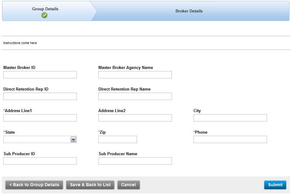 To enter the broker details 1. Perform the steps that are described in Group Details. The Broker Details page is displayed. Figure 164.